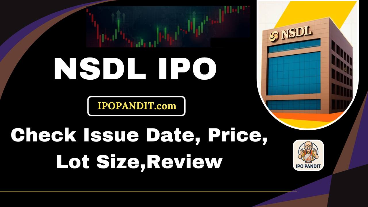 National Securities Depository Limited (NSDL) IPO-Check Issue Date, Price, Lot Size, Review