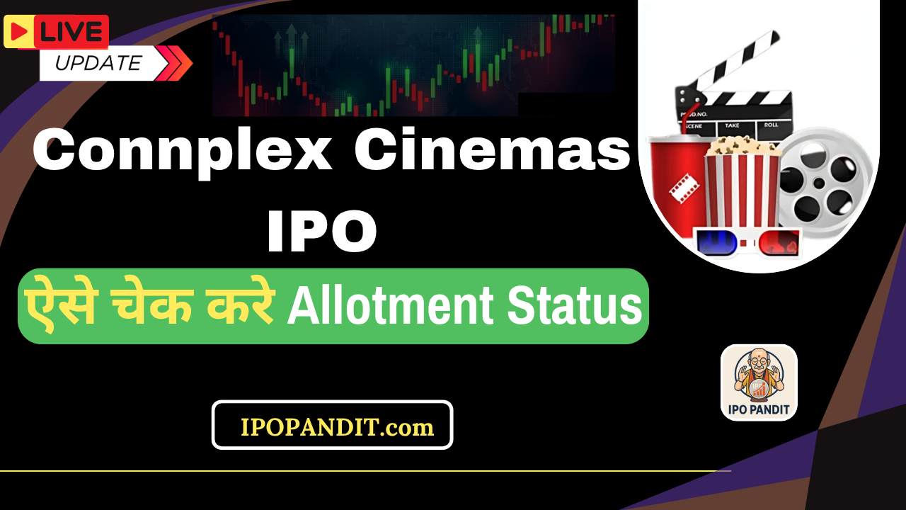 Connplex Cinemas IPO Allotment Status
