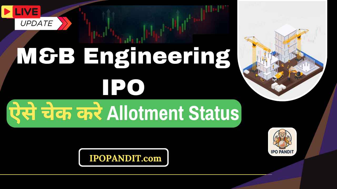 M&B Engineering IPO Allotment Status
