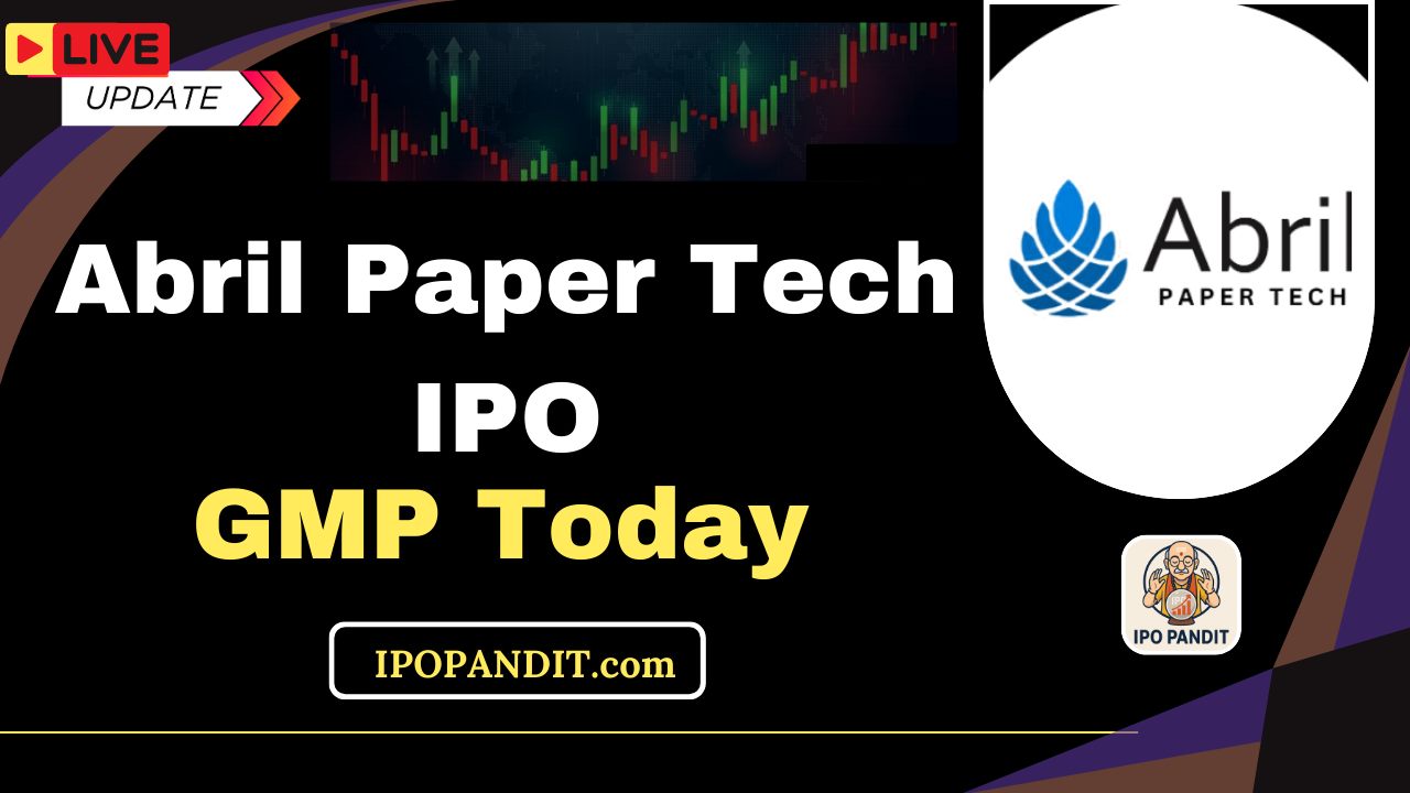 Abril Paper Tech IPO GMP Today