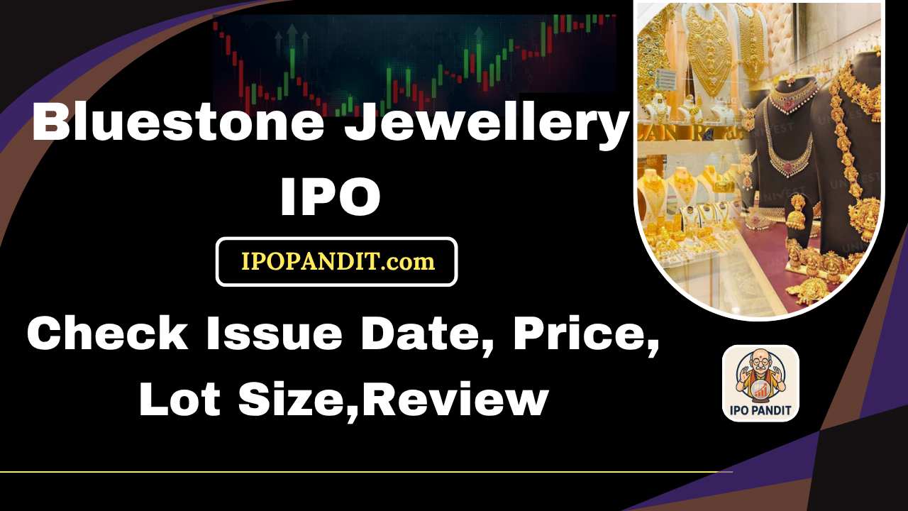 Bluestone Jewellery IPO-Check Issue Date, Price, Lot Size,Review