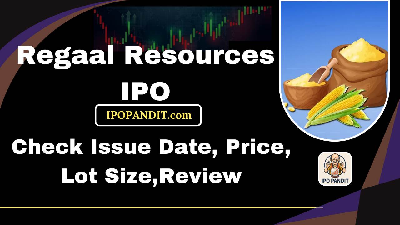 Regaal Resources IPO-Check Issue Date, Price, Lot Size,Review