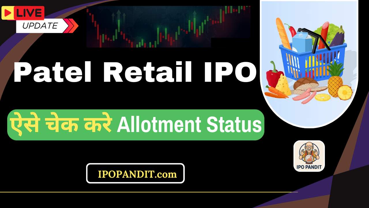 Patel Retail IPO Allotment Status
