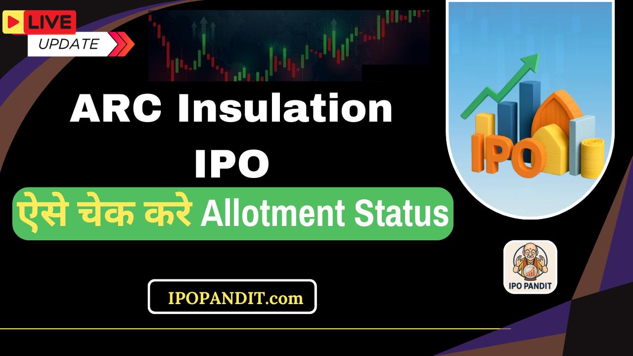 ARC Insulation IPO Allotment Status
