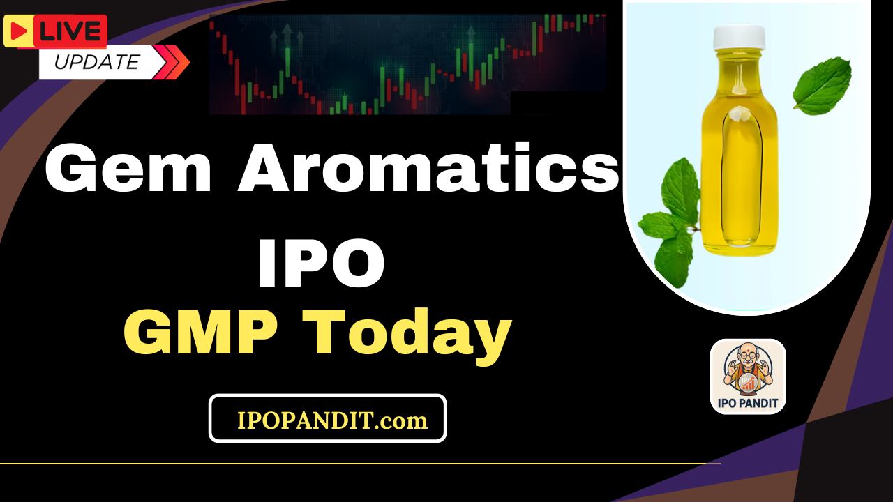 Gem Aromatics IPO GMP Today
