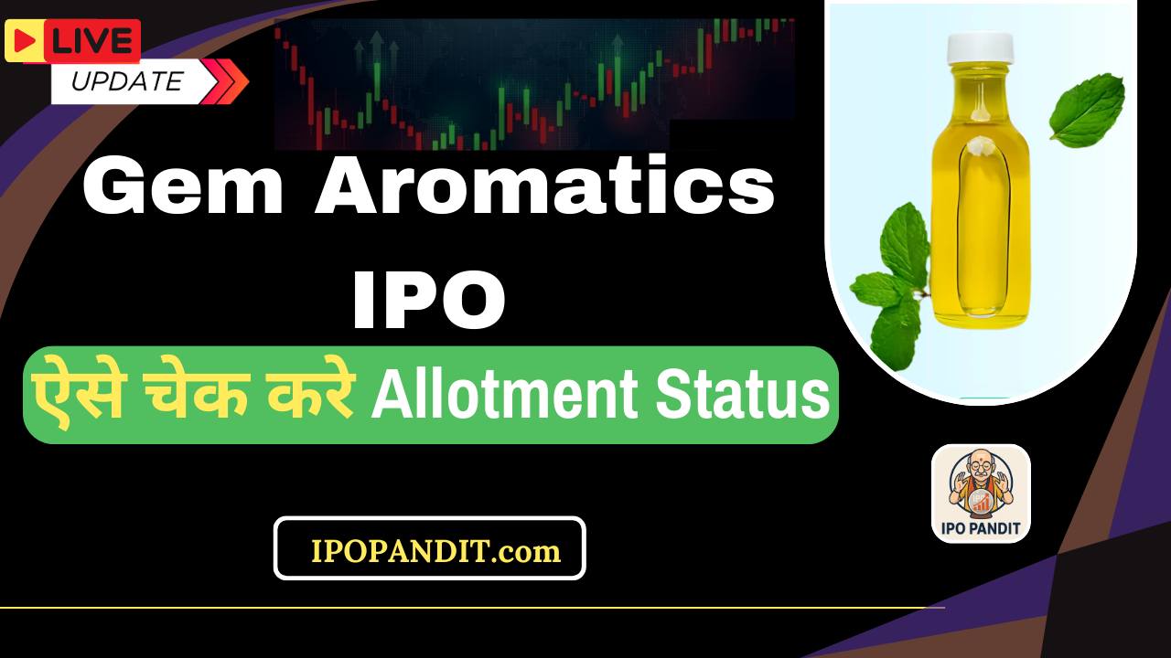 Gem Aromatics IPO Allotment Status