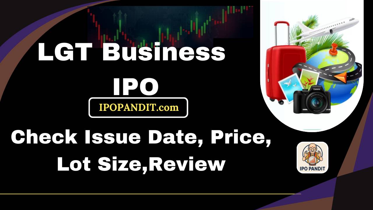 LGT Business IPO-Check Issue Date, Price, Lot Size,Review