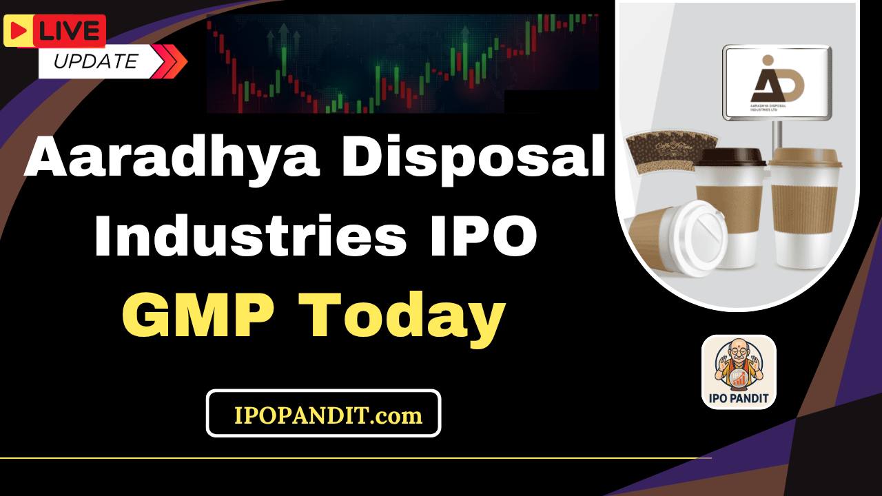 Aaradhya Disposal Industries IPO GMP Today