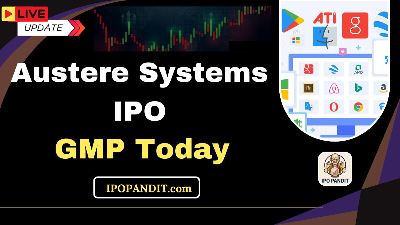 Austere Systems IPO GMP Today