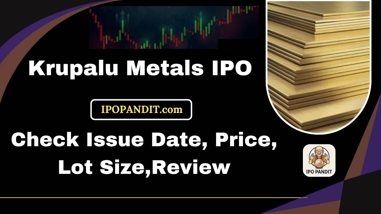 Krupalu Metals IPO-Check Issue Date, Price, Lot Size,Review Model