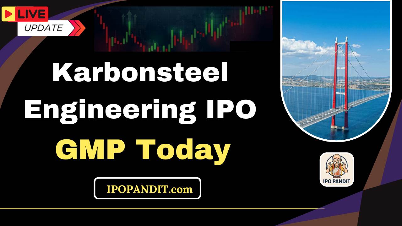 Karbonsteel Engineering IPO GMP Today