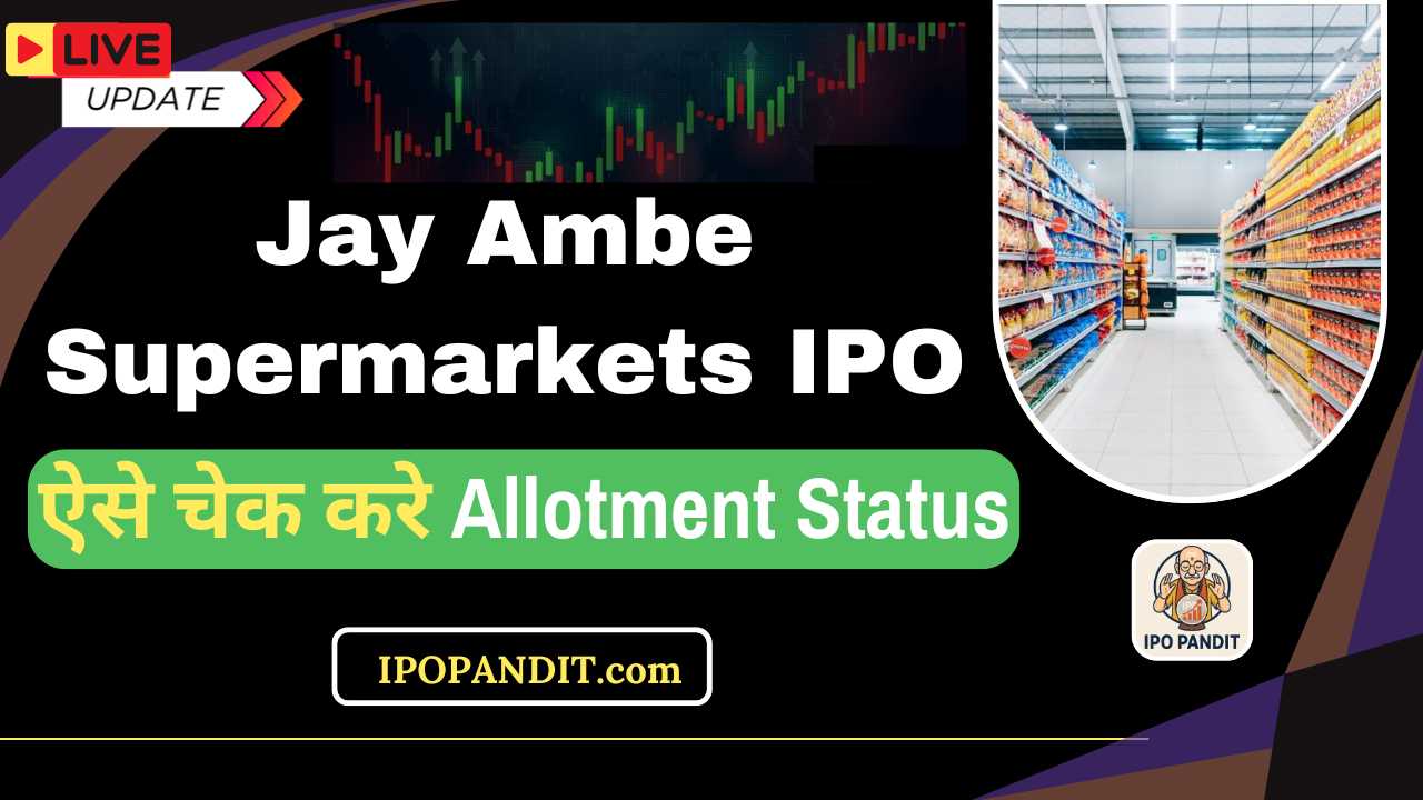 Jay Ambe Supermarkets IPO Allotment Status