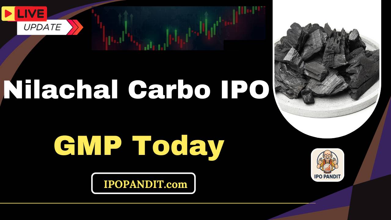 Nilachal Carbo IPO GMP Today