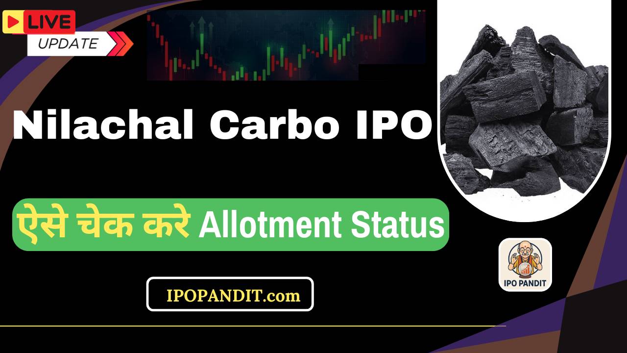 Nilachal Carbo IPO Allotment Status